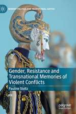 Gender, Resistance and Transnational Memories of Violent Conflicts