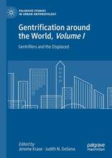 Gentrification around the World, Volume I: Gentrifiers and the Displaced