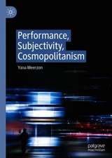 Performance, Subjectivity, Cosmopolitanism