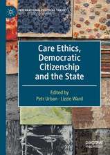 Care Ethics, Democratic Citizenship and the State