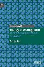 The Age of Disintegration: The Politics and Economics of Division