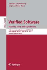 Verified Software. Theories, Tools, and Experiments: 11th International Conference, VSTTE 2019, New York City, NY, USA, July 13–14, 2019, Revised Selected Papers