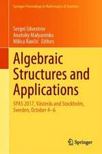 Algebraic Structures and Applications: SPAS 2017, Västerås and Stockholm, Sweden, October 4-6