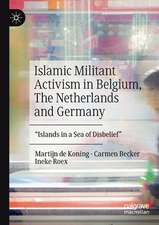 Islamic Militant Activism in Belgium, The Netherlands and Germany: 