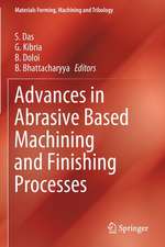 Advances in Abrasive Based Machining and Finishing Processes