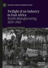 Twilight of an Industry in East Africa: Textile Manufacturing, 1830-1940