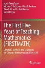 The First Five Years of Teaching Mathematics (FIRSTMATH): Concepts, Methods and Strategies for Comparative International Research