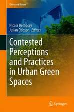 Naturally Challenged: Contested Perceptions and Practices in Urban Green Spaces