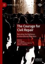 The Courage for Civil Repair: Narrating the Righteous in International Migration