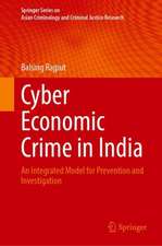 Cyber Economic Crime in India: An Integrated Model for Prevention and Investigation