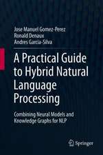 A Practical Guide to Hybrid Natural Language Processing: Combining Neural Models and Knowledge Graphs for NLP