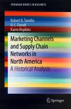 Marketing Channels and Supply Chain Networks in North America: A Historical Analysis