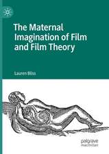 The Maternal Imagination of Film and Film Theory