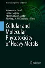 Cellular and Molecular Phytotoxicity of Heavy Metals