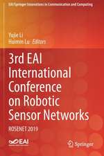 3rd EAI International Conference on Robotic Sensor Networks: ROSENET 2019