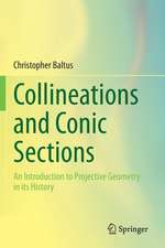 Collineations and Conic Sections: An Introduction to Projective Geometry in its History