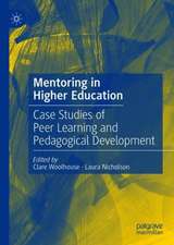 Mentoring in Higher Education: Case Studies of Peer Learning and Pedagogical Development