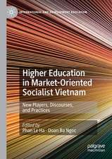 Higher Education in Market-Oriented Socialist Vietnam: New Players, Discourses, and Practices