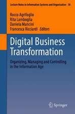 Digital Business Transformation: Organizing, Managing and Controlling in the Information Age