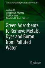 Green Adsorbents to Remove Metals, Dyes and Boron from Polluted Water