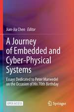 A Journey of Embedded and Cyber-Physical Systems: Essays Dedicated to Peter Marwedel on the Occasion of His 70th Birthday