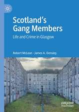 Scotland’s Gang Members: Life and Crime in Glasgow