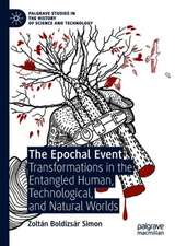 The Epochal Event: Transformations in the Entangled Human, Technological, and Natural Worlds