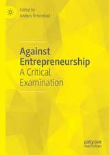 Against Entrepreneurship: A Critical Examination