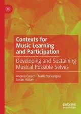 Contexts for Music Learning and Participation: Developing and Sustaining Musical Possible Selves