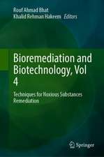 Bioremediation and Biotechnology, Vol 4: Techniques for Noxious Substances Remediation