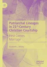 Patriarchal Lineages in 21st-Century Christian Courtship: First Comes Marriage