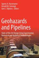 Geohazards and Pipelines: State-of-the-Art Design Using Experimental, Numerical and Analytical Methodologies