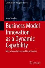 Business Model Innovation as a Dynamic Capability: Micro-Foundations and Case Studies