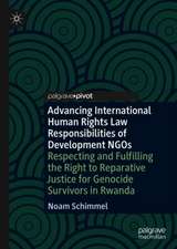 Advancing International Human Rights Law Responsibilities of Development NGOs: Respecting and Fulfilling the Right to Reparative Justice for Genocide Survivors in Rwanda