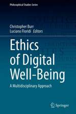 Ethics of Digital Well-Being: A Multidisciplinary Approach