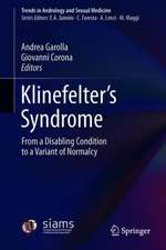 Klinefelter’s Syndrome: From a Disabling Condition to a Variant of Normalcy