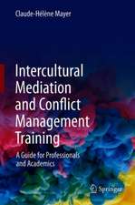 Intercultural Mediation and Conflict Management Training: A Guide for Professionals and Academics