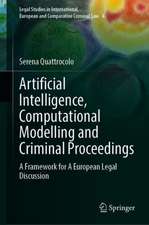 Artificial Intelligence, Computational Modelling and Criminal Proceedings: A Framework for A European Legal Discussion