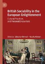 British Sociability in the European Enlightenment: Cultural Practices and Personal Encounters