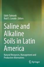 Saline and Alkaline Soils in Latin America: Natural Resources, Management and Productive Alternatives