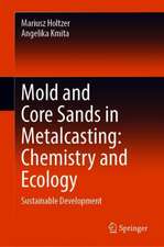 Mold and Core Sands in Metalcasting: Chemistry and Ecology: Sustainable Development