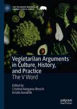 Veg(etari)an Arguments in Culture, History, and Practice: The V Word