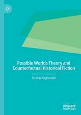 Possible Worlds Theory and Counterfactual Historical Fiction