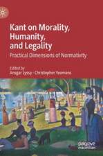 Kant on Morality, Humanity, and Legality: Practical Dimensions of Normativity