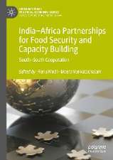 India–Africa Partnerships for Food Security and Capacity Building: South–South Cooperation