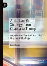 American Grand Strategy from Obama to Trump: Imperialism After Bush and China's Hegemonic Challenge