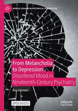 From Melancholia to Depression: Disordered Mood in Nineteenth-Century Psychiatry