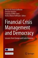 Financial Crisis Management and Democracy: Lessons from Europe and Latin America