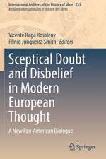 Sceptical Doubt and Disbelief in Modern European Thought: A New Pan-American Dialogue