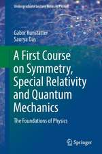  A First Course on Symmetry, Special Relativity and Quantum Mechanics